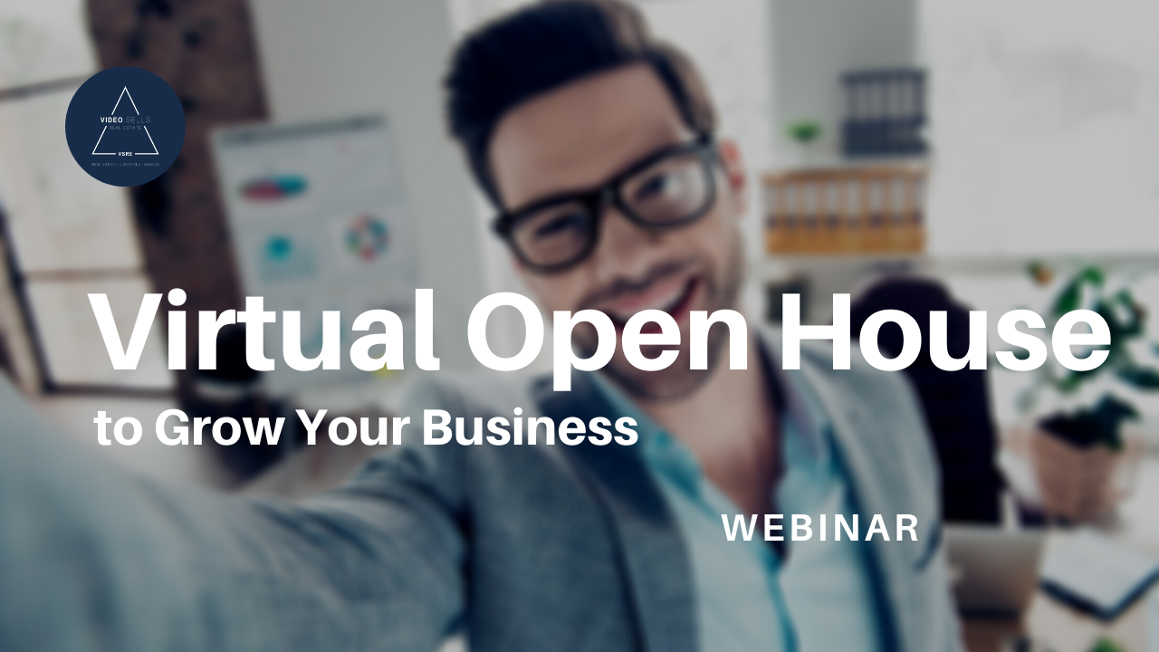 Virtual Open House to Grow Your Business