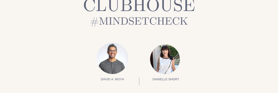 Why Resourcefulness Is The Key To Unlocking Your Potential | #MindsetCheck | David A. Moya & Danielle Short (Guest)